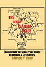 The Heart Is A Real Place: From Where the Quality of Your Decisions & Life Grows - Christie Y. Shaw - 9798349540752