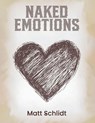 Naked Emotions - Matt Schlidt - 9798349562617