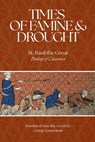 Times of Famine and Drought - St Basil the Great - 9798349570513