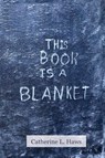 This Book Is A Blanket - Catherine L Haws - 9798349582646