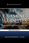 Examine Yourelves: Exploring Truths for Victorious Christian Living - Mister Roderick L. Evans - 9798349594885