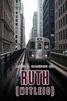 RUTH (MITLEID) - Louis J. Cameron Jr. - 9798349636677