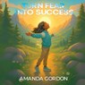 Turn Fear Into Success - Amanda Gordon - 9798349636776