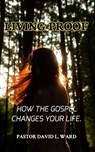 Living Proof - Pastor David L. Ward - 9798349937798