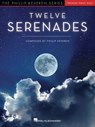 Twelve Serenades: Original Piano Solos That Journey Through the Twelve Key Centers on the Piano by Phillip Keveren - Phillip Keveren - 9798350125337
