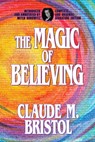The Magic of Believing - Claude M. Bristol - 9798350500325