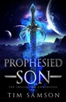 Prophesied Son - Tim Samson - 9798350729054