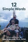 12 Simple Words - John W. Kennedy - 9798350966152