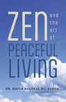 Zen and the Art of Peaceful Living - David Dolezal - 9798350982664