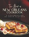 The Best of New Orleans Cookbook: A Celebration of Bold Flavors - SWEET,  Tyler - 9798351363011