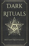 Dark Rituals: Black Magic Spellbook of Curses and Power - Brittany Nightshade - 9798351584317