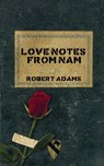 Love Notes From Nam - Robert Adams - 9798353698074