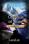 The Gryphyon of Stone - Lara Lee - 9798354577309