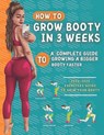 How To Grow Your Booty In 3 Weeks: A Complete Guide To Grow A Bigger Booty - DARNES,  Dwayne Jr. - 9798356151613