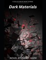 Dark Materials - MARK,  Daniel - 9798358562400