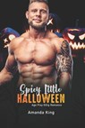 Spicy Little Halloween: Age Play DDlg Romance - Amanda King - 9798358758759