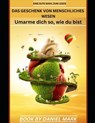 DAS GESCHENK VON Menschliches Wesen: Umarme dich so, wie du bist - MARK,  Daniel - 9798358779396