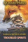Yamada Monogatari: Troubled Spirits - Richard Parks - 9798360673477