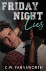 Friday Night Lies - C W Farnsworth - 9798363491177