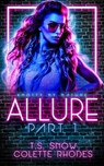 Allure Part One - Colette Rhodes - 9798363790881