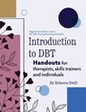 Introduction to DBT: Handouts for Therapists, Skills Trainers and Clients - Rebecca Swift - 9798367490633