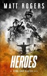 Heroes: A King & Slater Thriller - Matt Rogers - 9798367682328