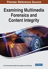 Examining Multimedia Forensics and Content Integrity - Sumit Kumar Mahana ; Rajesh Kumar Aggarwal ; Surjit Singh - 9798369304396