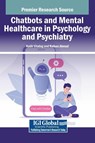 Chatbots and Mental Healthcare in Psychology and Psychiatry - Kadir Uludag ; Nafees Ahmad - 9798369331125