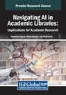 Navigating AI in Academic Libraries - Kathleen Sacco ; Alison Norton ; Kevin Arms - 9798369351772