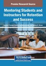 Mentoring Students and Instructors for Retention and Success - Jennifer Putnam ; Jessica Vanvalkenburgh Banks ; Sydney K. Brown - 9798369375914