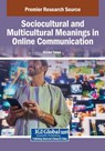 Sociocultural and Multicultural Meanings in Online Communication - Rotimi Taiwo - 9798369379356