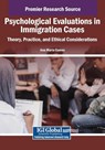 Psychological Evaluations in Immigration Cases - Ana Maria Gamez - 9798369379455