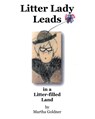 Litter Lady Leads - Martha Goldner - 9798369418789