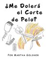 ¿Me Dolerá el Corte de Pelo? - Martha Goldner - 9798369421406