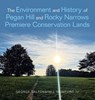 The Environment and History of Pegan Hill and Rocky Narrows Premiere Conservation Lands - George Saltonstall Mumford - 9798369444696
