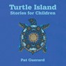 Turtle Island Stories for Children - Pat Guerard - 9798369448700