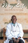 My Life - Ojul Odora Onesimus - 9798369498583