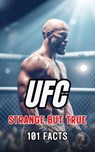 101 Strange But True: Ufc Facts - VC Brothers - 9798370365775
