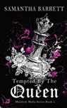 Tempted By The Queen - Samantha Barrett - 9798373221856