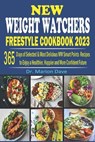 New Weight Watchers Freestyle Cookbook 2023: 365 Days of Selected & Most Delicous WW Smart Points Recipes to Enjoy a Healter, Happier and More Confide - DAVE,  Marion - 9798373245463