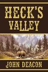 Heck's Valley: Heck and Hope, Book 2 - John Deacon - 9798373940580