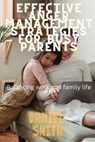 Effective Anger Management Strategies for Busy Parents: Balancing Work and Family Life - Daniel Smith - 9798374053074