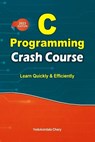 C Programming Crash Course: Learn Quickly and Efficiently - CHARY,  Yedukondalu - 9798378217403