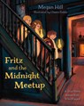 Fritz and the Midnight Meetup: A True Story about Kids Who Prayed - Megan Hill - 9798384500131