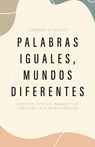 Palabras Iguales, Mundos Diferentes: ¿Creen Los Católicos Romanos Y Los Evangélicos En El Mismo Evangelio? - Leonardo De Chirico - 9798384500605