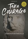 Take Courage - Bible Study Book with Video Access: A Study of Haggai - Jennifer Rothschild - 9798384510789
