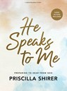 He Speaks to Me (20th Anniversary Edition) - Bible Study Book with Video Access: Preparing to Hear from God - Priscilla Shirer - 9798384512288