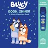 Bluey: Oooh, Shiny! A Bluey Flashlight Book Sound Book - PI Kids - 9798384600114