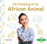 I'm Thinking of an African Animal - Bela Davis - 9798384900566