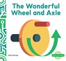 Wonderful Wheel and Axle - Julie Murray - 9798384900641